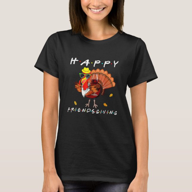 Happy Friendsgiving   Turkey Friends Giving Thanks T-Shirt (Vorderseite)