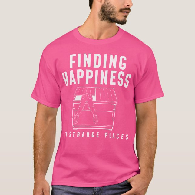 Happy Funny Dumpster Diving T-Shirt (Vorderseite)