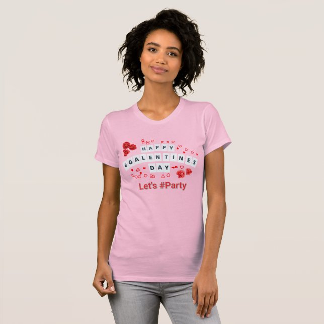 Happy Galentine's Day Let's Party Rose Women's T-Shirt (Vorne ganz)