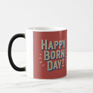 Happy Geboren Day Design Verwandlungstasse