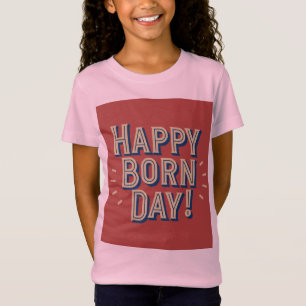 Happy Geboren Day Girls' T-Shirt