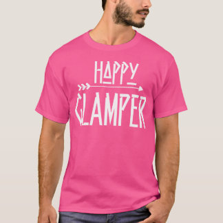 Happy Glamper - Camper Glamping Camping Außenberei T-Shirt
