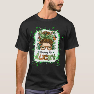 Happy Go Lucky Messy Bun Kleeblatt St Patrick s Da T-Shirt