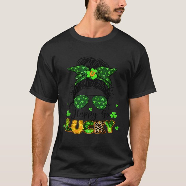 Happy Go Lucky Messy Bun Shamrock St Patrick s Day T-Shirt (Vorderseite)
