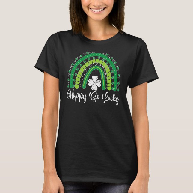Happy Go Lucky Rainbow Lucky Saint Patrick's Day T-Shirt (Vorderseite)