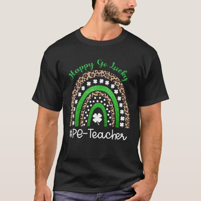 Happy Go Lucky - St. Patrick's Day PE Lehrer Phys T-Shirt (Vorderseite)