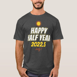 Happy Half Jahr Juli Sommer Sonnige Ferien Strand  T-Shirt