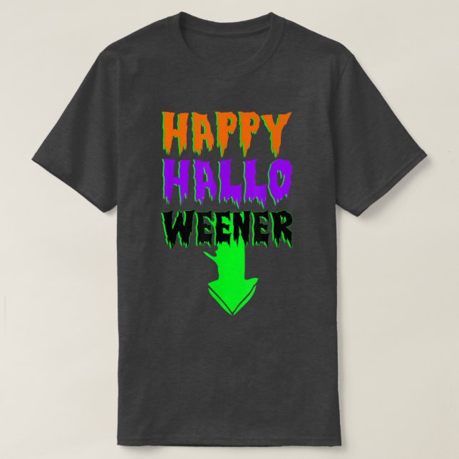 Happy Hallo Weener Beängstigende Halloween Kostüme T-Shirt (Design vorne)