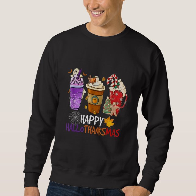 Happy Hallothanksmas Coffee Latte Halloween Thanks Sweatshirt (Vorderseite)
