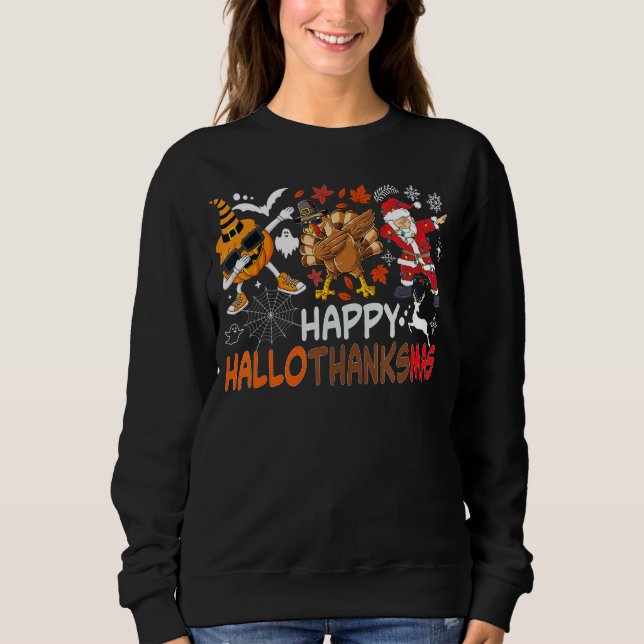 Happy Hallothanksmas Dabbing Hexenkürbis Weihnacht Sweatshirt (Vorderseite)