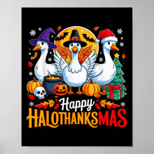 Happy Hallothanksmas Funny Goose Animal Lovers Own Poster