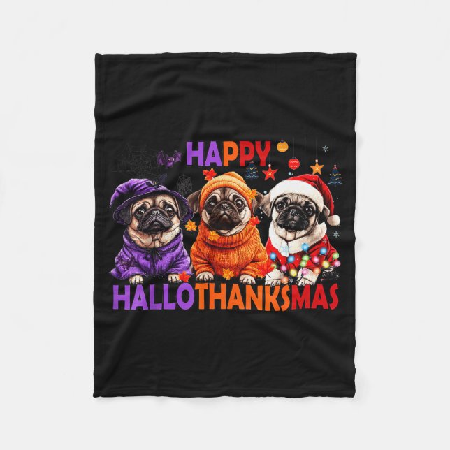 Happy Hallothanksmas Funny Pug Halloween Thanksgiv Fleecedecke (Vorderseite)