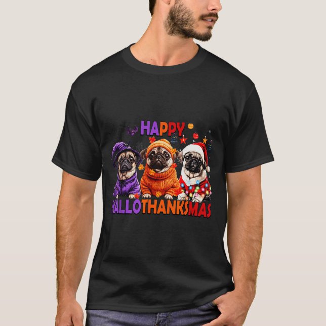 Happy Hallothanksmas Funny Pug Halloween Thanksgiv T-Shirt (Vorderseite)