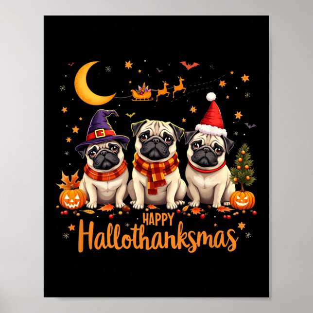 Happy Hallothanksmas Mops Hunde Halloween Thanksgi Poster (Vorne)