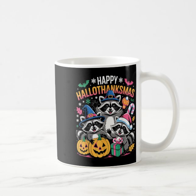 Happy Hallothanksmas Raccoon Halloween Merry Chris Kaffeetasse (Rechts)