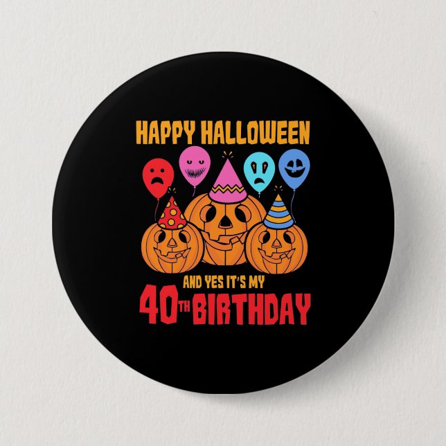 Happy Halloween 40. Geburtstag Button (Vorderseite)