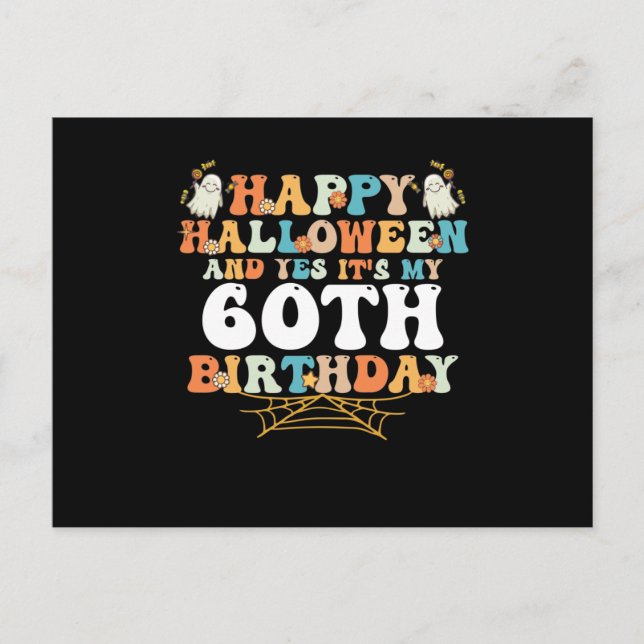 Happy Halloween And Yes Its My 60th Birthday Feiertagspostkarte (Vorderseite)