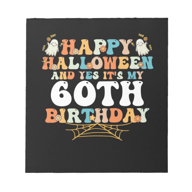 Happy Halloween And Yes Its My 60th Birthday Notizblock (Vorderseite)