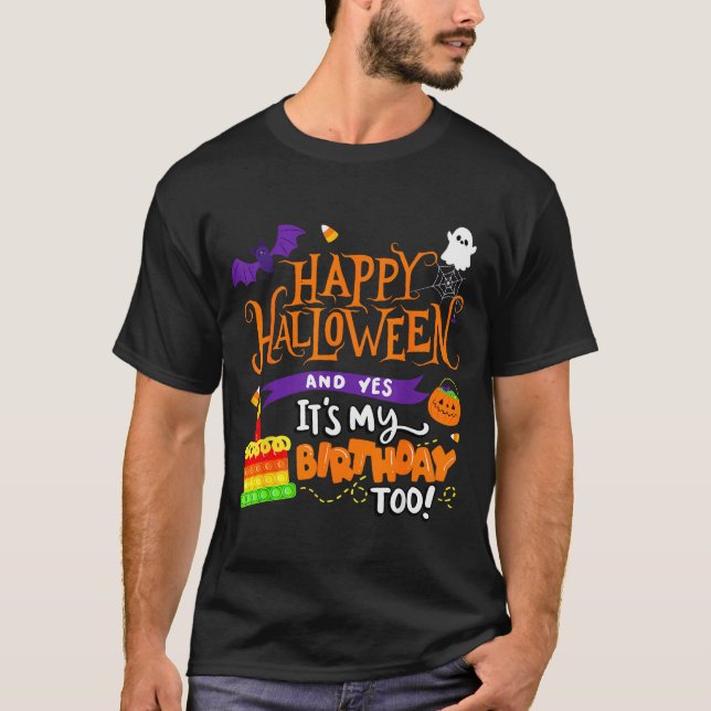 Happy Halloween And Yes It's My Birthday Halloween T-Shirt (Vorderseite)