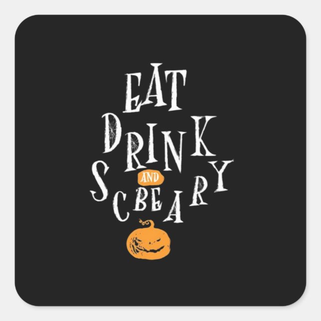 Happy Halloween Eat Drink And Be Scary Quadratischer Aufkleber (Vorderseite)