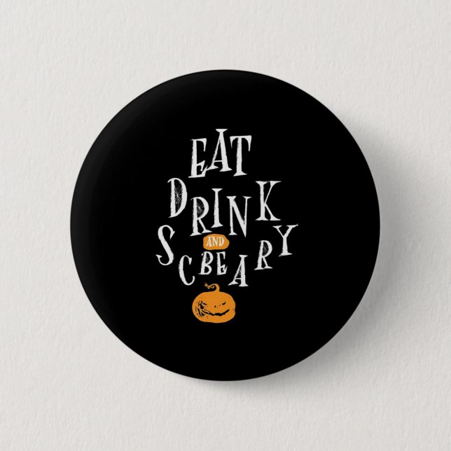 Happy Halloween Eat Drink And Be Scary Trendy Button (Vorderseite)