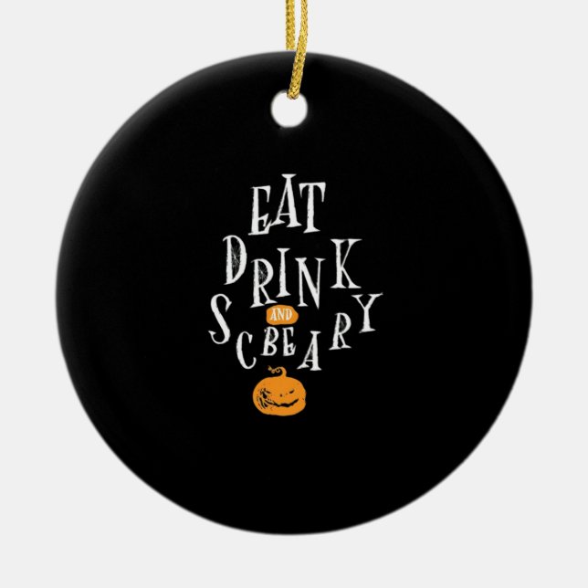 Happy Halloween Eat Drink And Be Scary Trendy Keramik Ornament (Vorne)