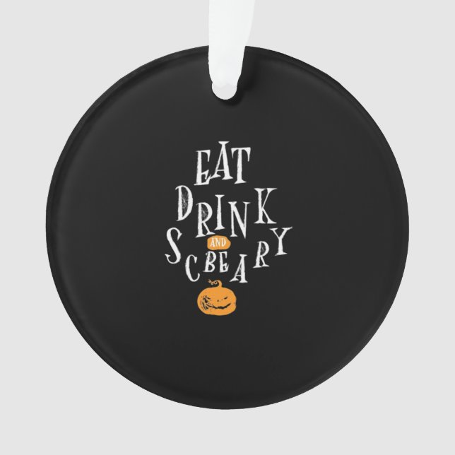 Happy Halloween Eat Drink And Be Scary Trendy Ornament (Vorderseite)