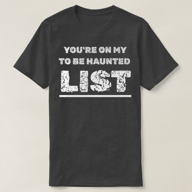 Happy Halloween Haunting Du bist auf meiner Suche  T-Shirt (Design vorne)