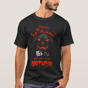 Happy Halloween und ja, es ist mein 15. Geburtstag T-Shirt