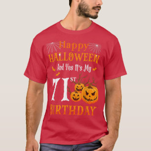 Happy Halloween und sein 71. Geburtstag, 71. T-Shirt