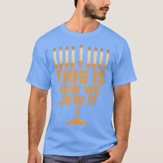 Happy Hanukkah Dies ist, wie wir es jüdisch Menora T-Shirt