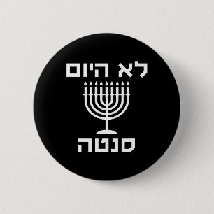 Happy Hanukkah heute nicht Santa Funny Hebrew jüdi Button