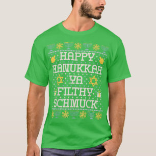 Happy Hanukkah Ya Filthy Schmuck, Funny Hanukkah T-Shirt