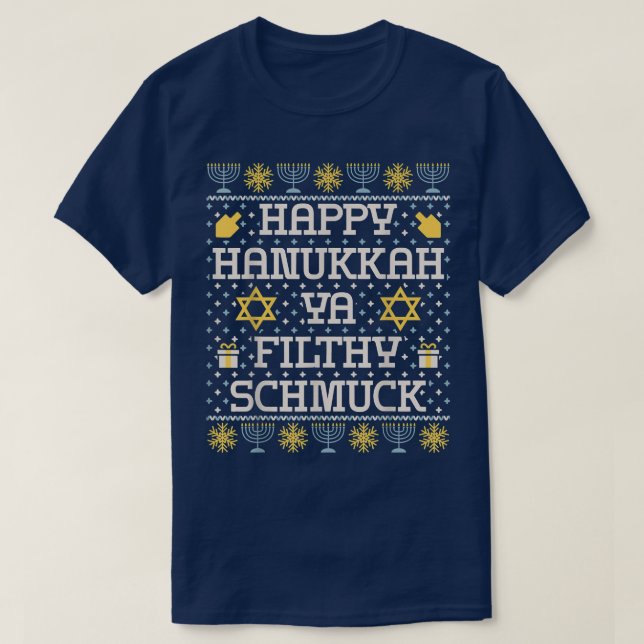 Happy Hanukkah Ya Filthy Schmuck, Funny Hanukkah T-Shirt (Design vorne)