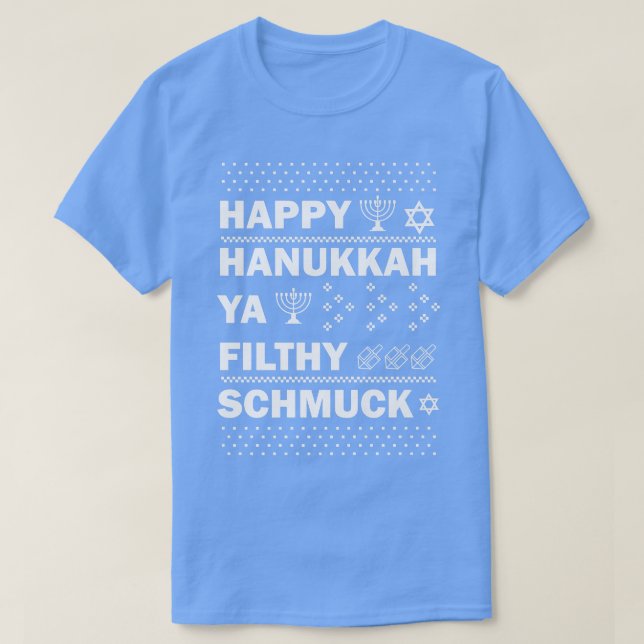 Happy Hanukkah Ya Filthy Schmuck Funny Jewish Holi T-Shirt (Design vorne)