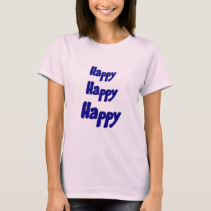 Happy Happy Happy Inspiration  T-Shirt