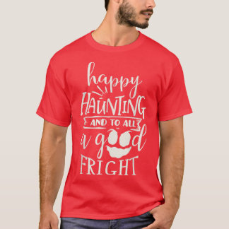 Happy Haunting Ghost Halloween Design T - Shirt