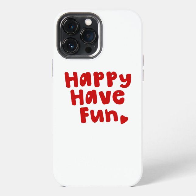 Happy Have Fun iPhone Hülle (Rückseite)