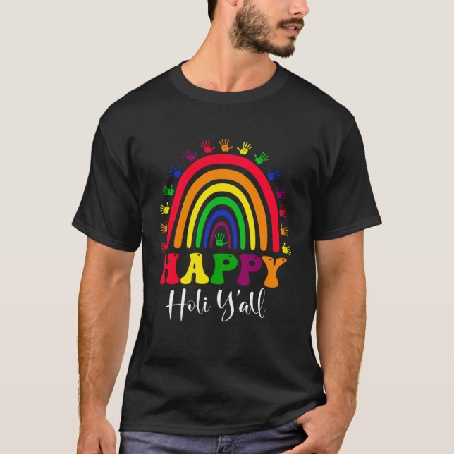 Happy Holi Y all Rainbow Festival India Hindu Spri T-Shirt (Vorderseite)