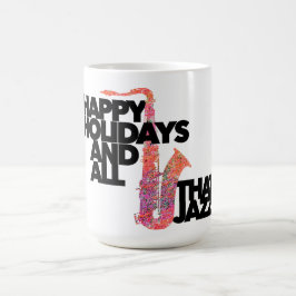 Happy Holidays and All That Jazz Sax Musiker Kaffeetasse