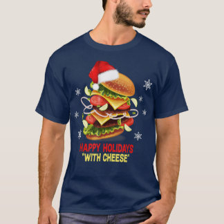 Happy Holidays mit Cheese Christmascheeseburger T-Shirt