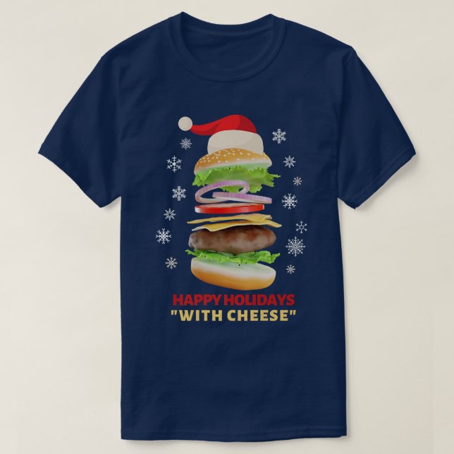 Happy Holidays mit Käse Funny Weihnachtsburger T-Shirt (Design vorne)
