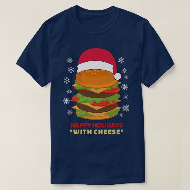 Happy Holidays mit Käse Funny Weihnachtsburger T-Shirt (Design vorne)
