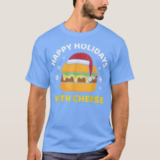 Happy Holidays mit Käse Weihnachts-Cheeseburger T-Shirt