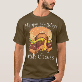 Happy Holidays mit Käse Weihnachtskäsesorten Feins T-Shirt