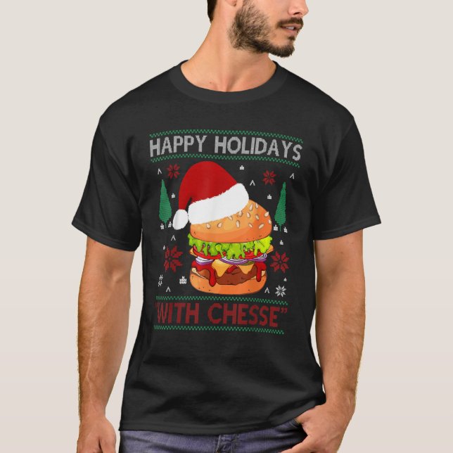 Happy Holidays With Cheese    Burger Costume Burge T-Shirt (Vorderseite)