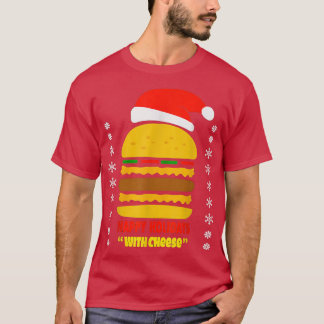 Happy Holidays With Cheese Hamburger Christmas Che T-Shirt