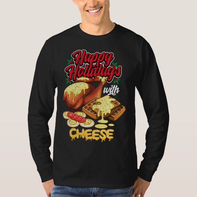 Happy Holidays With Cheese Humorous T-Shirt (Vorderseite)