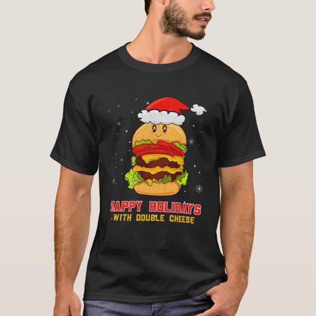 Happy Holidays With Double Cheese Christmas Cheese T-Shirt (Vorderseite)