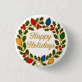 Happy Holidays Wreath Christmas Lights and Holly Button